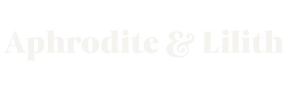 Aphrodite & Lilith